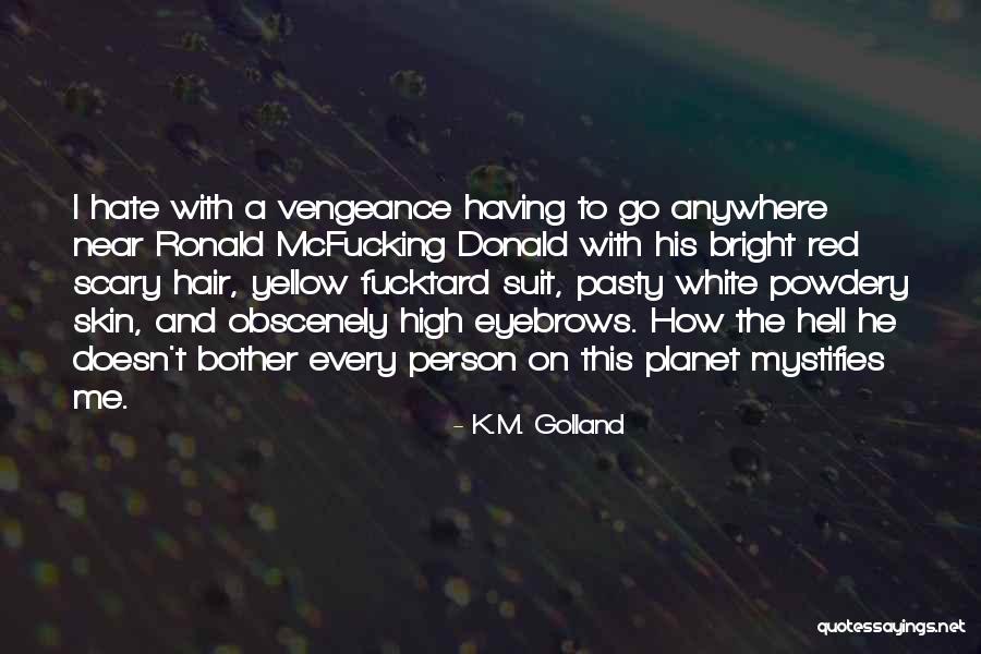 Raspberries Restaurant Quotes By K.M. Golland Raspberries Restaurant Quotes By K.M. Golland