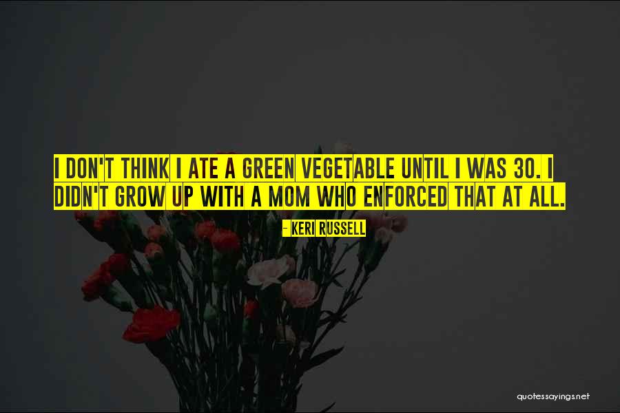 Raspeti Quotes By Keri Russell Raspeti Quotes By Keri Russell