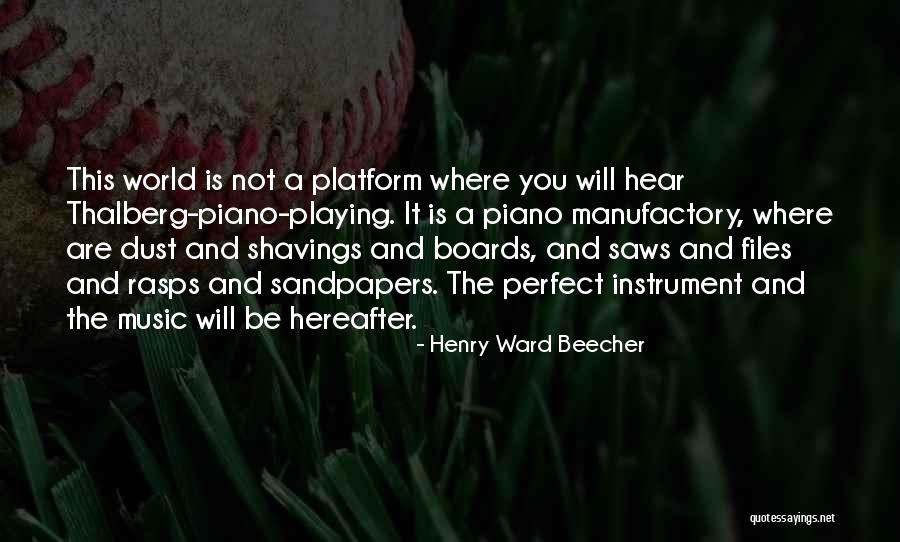 Rasps And Files Quotes By Henry Ward Beecher