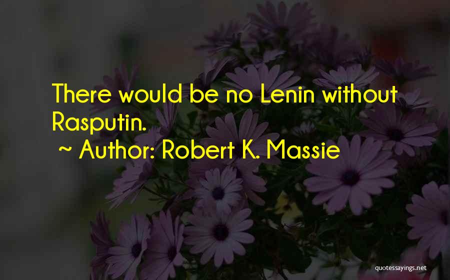 Rasputin Quotes By Robert K. Massie