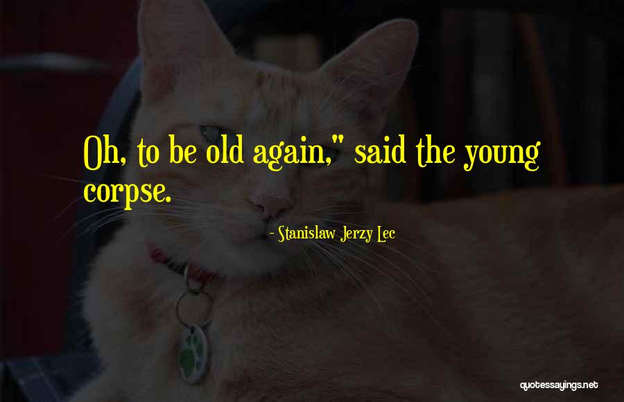 Rassan Ridley Quotes By Stanislaw Jerzy Lec Rassan Ridley Quotes By Stanislaw Jerzy Lec