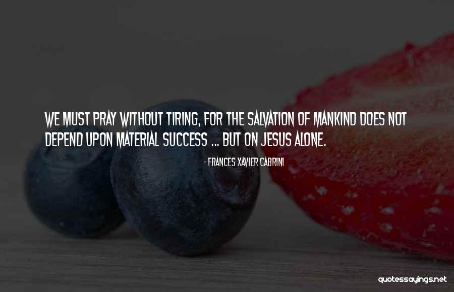 Rassemblement Democratique Quotes By Frances Xavier Cabrini Rassemblement Democratique Quotes By Frances Xavier Cabrini