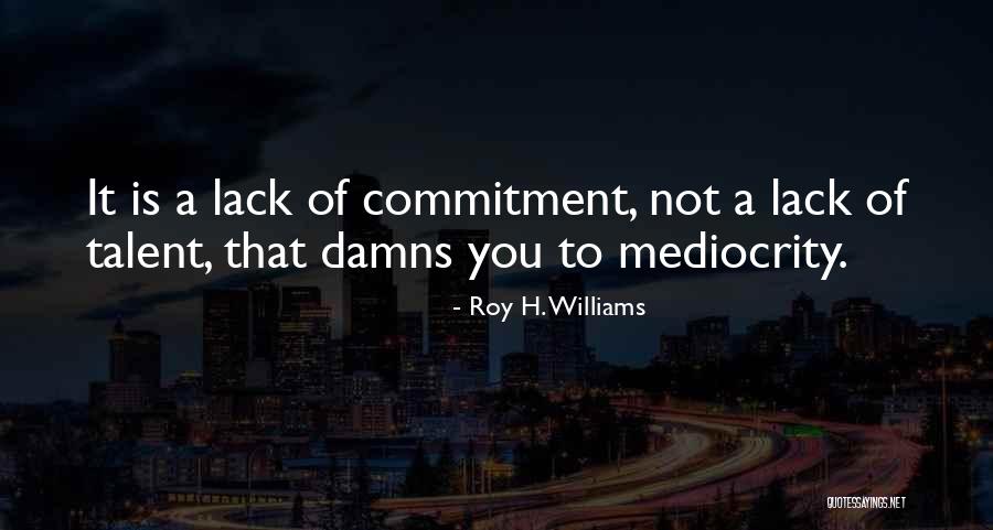 Rassemblement Synonyme Quotes By Roy H. Williams Rassemblement Synonyme Quotes By Roy H. Williams
