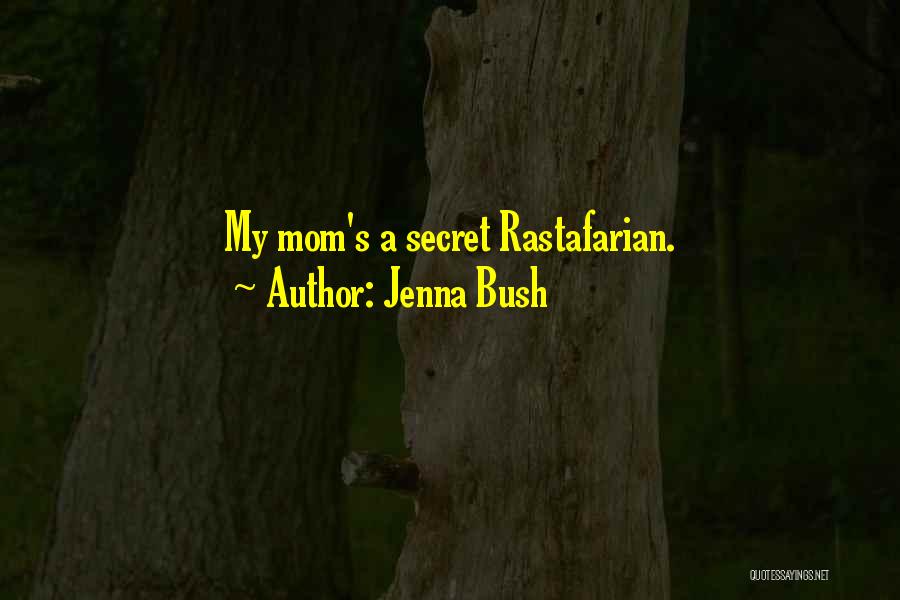 Rastafarian Quotes By Jenna Bush