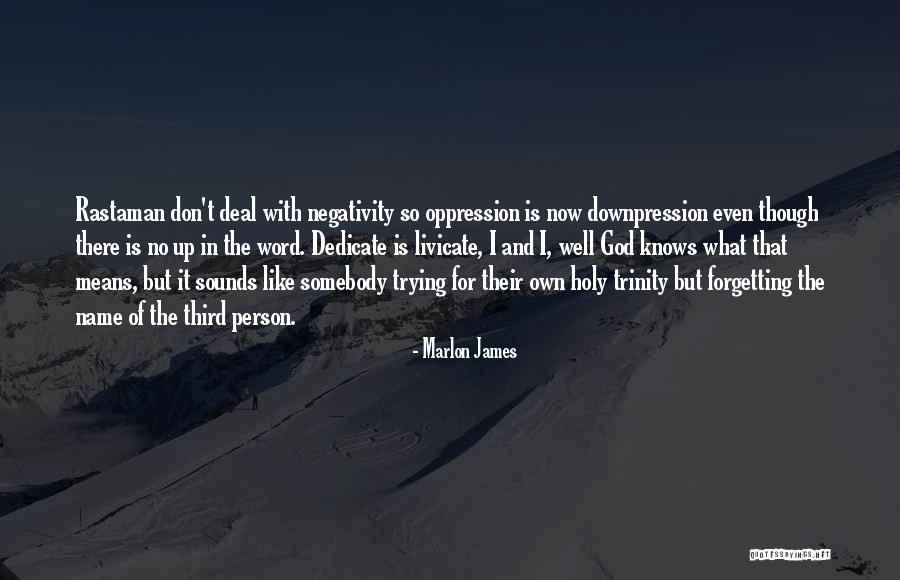 Rastaman Got Quotes By Marlon James Rastaman Got Quotes By Marlon James