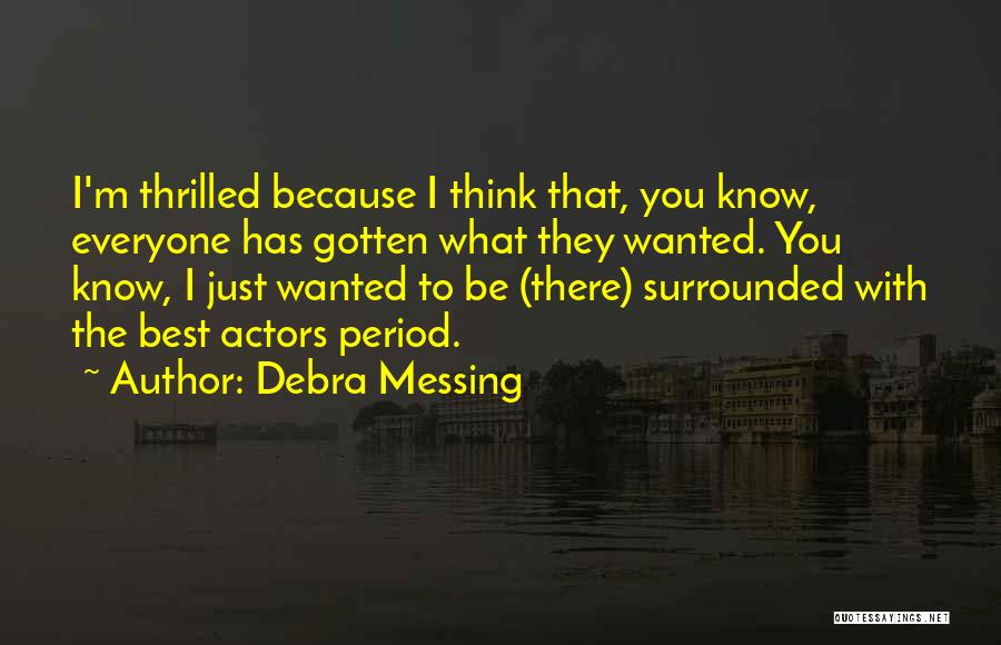 Rastrollo Joseph Quotes By Debra Messing