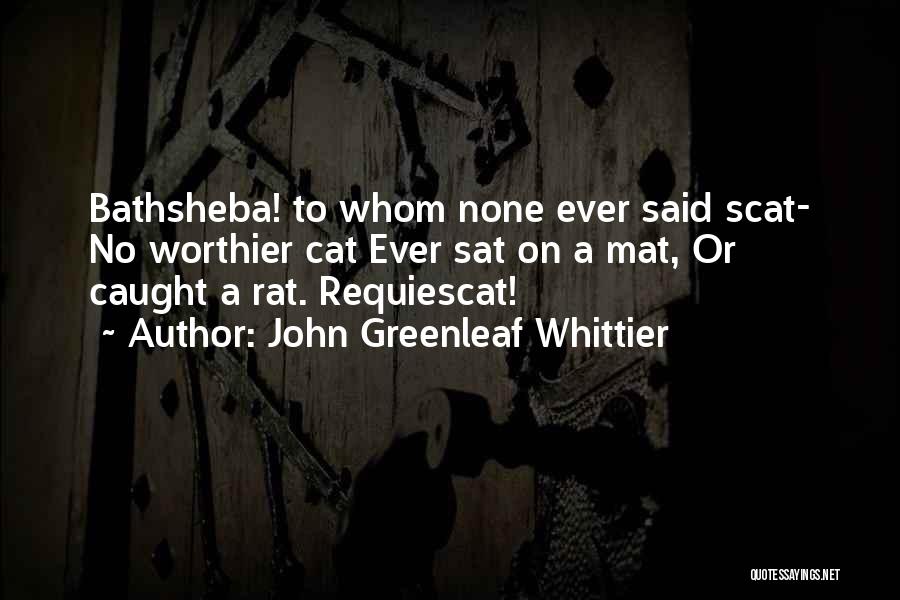 Rat And Cat Quotes By John Greenleaf Whittier