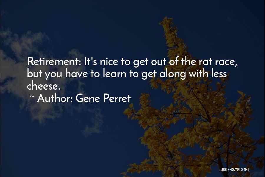 Rat And Cheese Quotes By Gene Perret