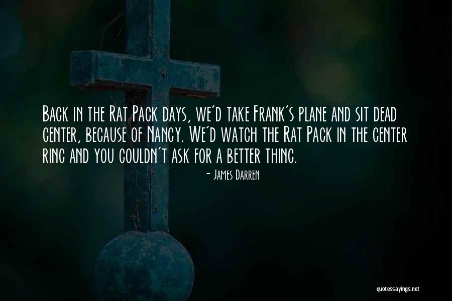 Rat Pack Quotes By James Darren Rat Pack Quotes By James Darren