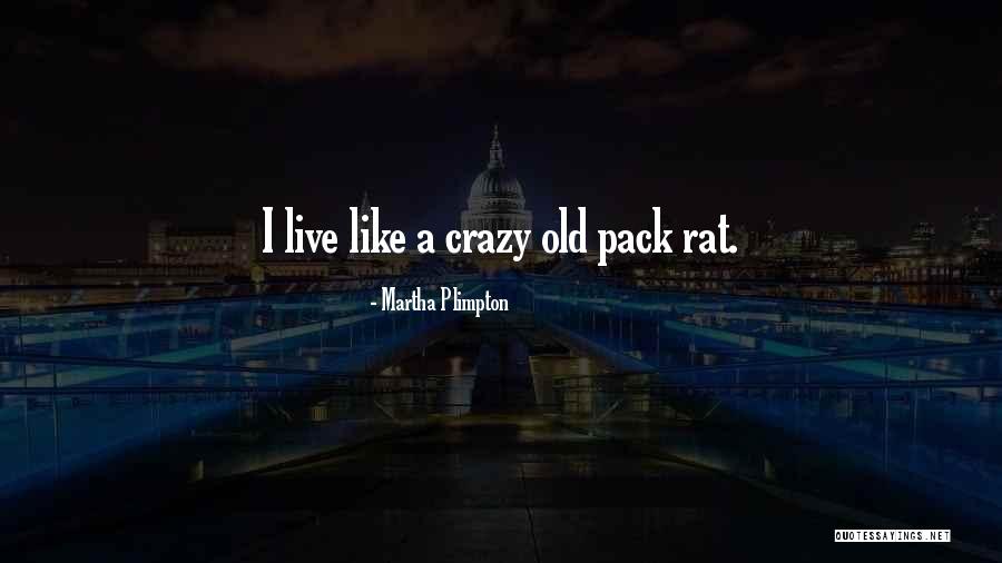 Rat Pack Quotes By Martha Plimpton