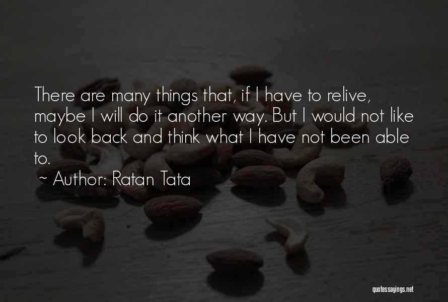 Ratan Tata's Quotes By Ratan Tata