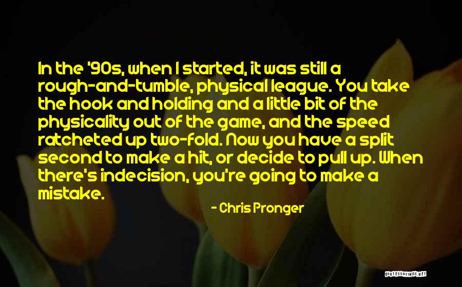 Ratcheted Up Quotes By Chris Pronger Ratcheted Up Quotes By Chris Pronger