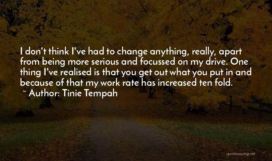 Rate Of Change Quotes By Tinie Tempah