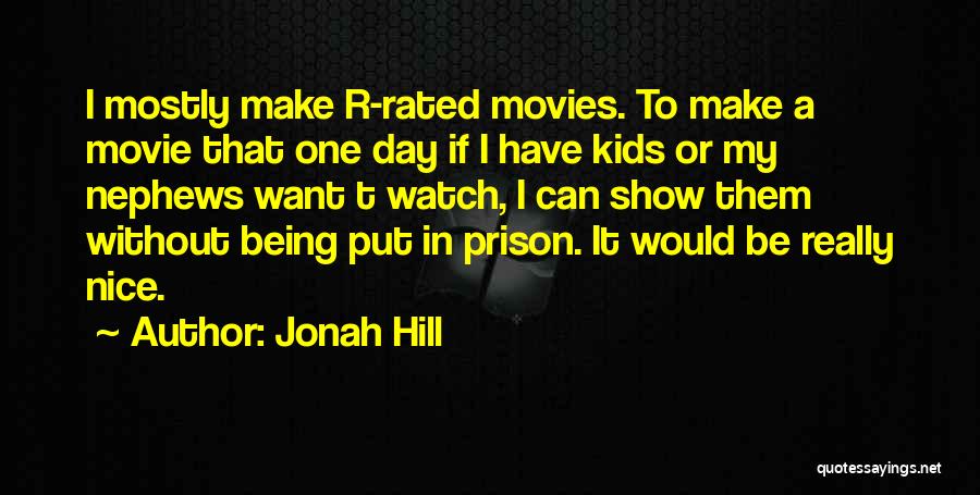 Rated R Quotes By Jonah Hill