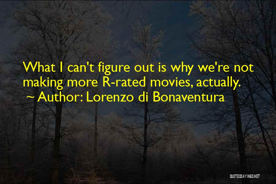 Rated R Quotes By Lorenzo Di Bonaventura