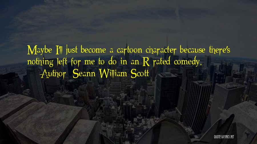 Rated R Quotes By Seann William Scott