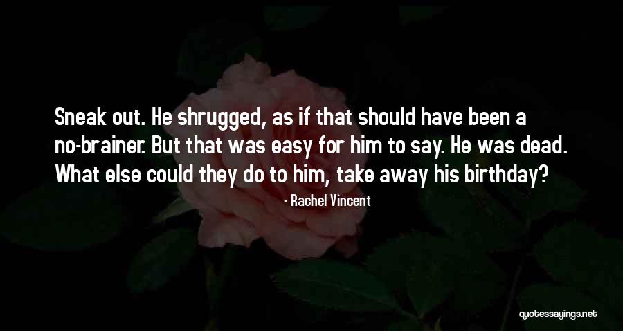 Rateliff Quotes By Rachel Vincent Rateliff Quotes By Rachel Vincent