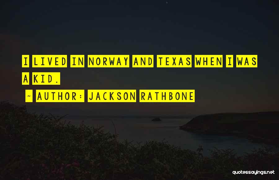 Rathbone Quotes By Jackson Rathbone