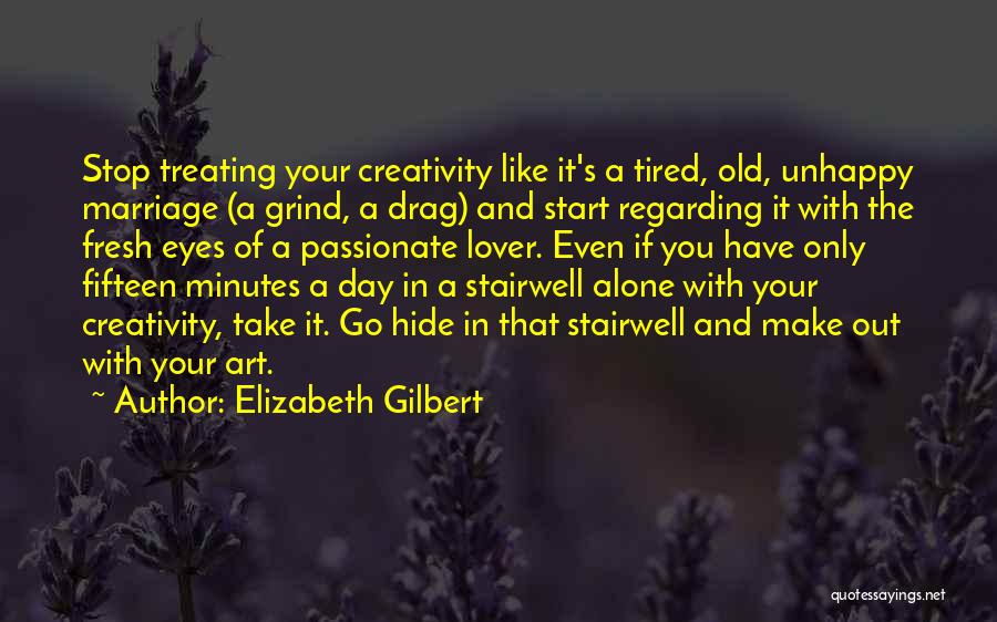 Rather Be Alone Than Unhappy Quotes By Elizabeth Gilbert