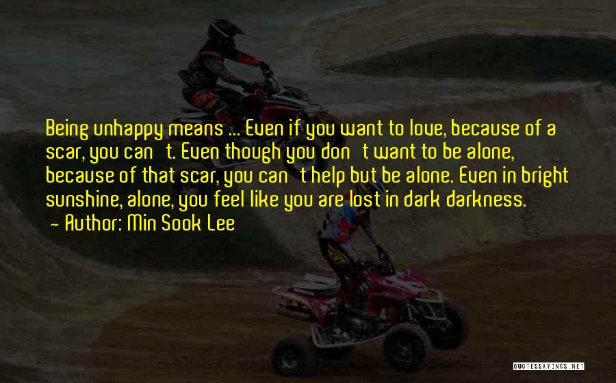 Rather Be Alone Than Unhappy Quotes By Min Sook Lee