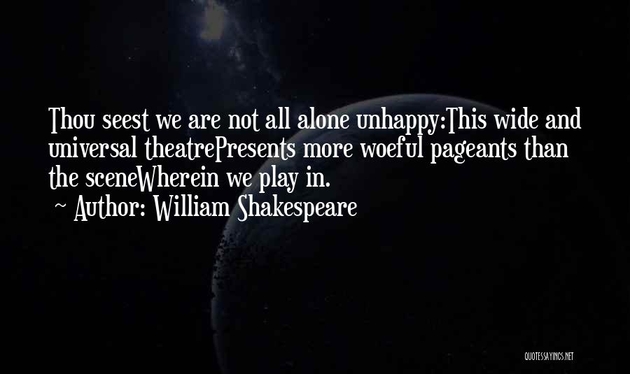 Rather Be Alone Than Unhappy Quotes By William Shakespeare