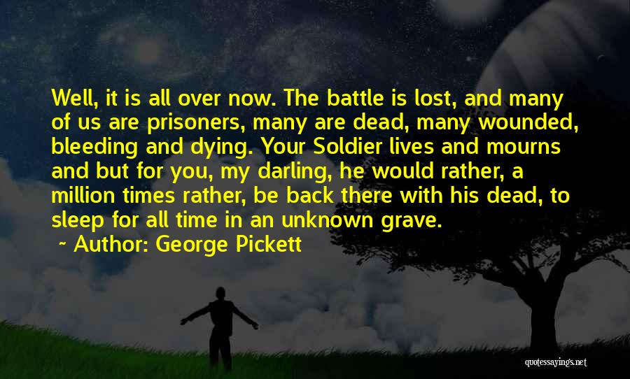 Rather Be Dead Quotes By George Pickett