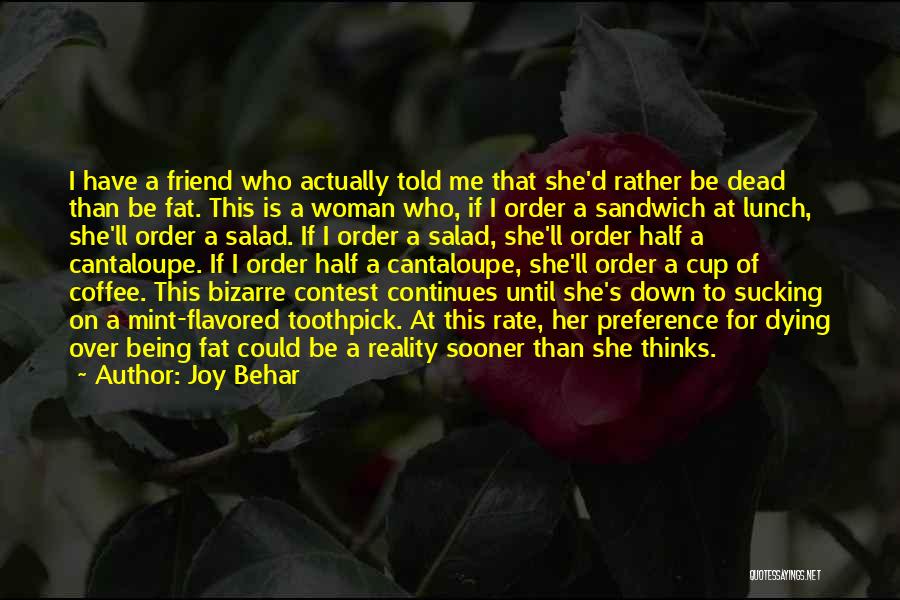 Rather Be Dead Quotes By Joy Behar