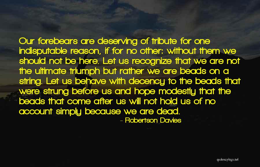 Rather Be Dead Quotes By Robertson Davies