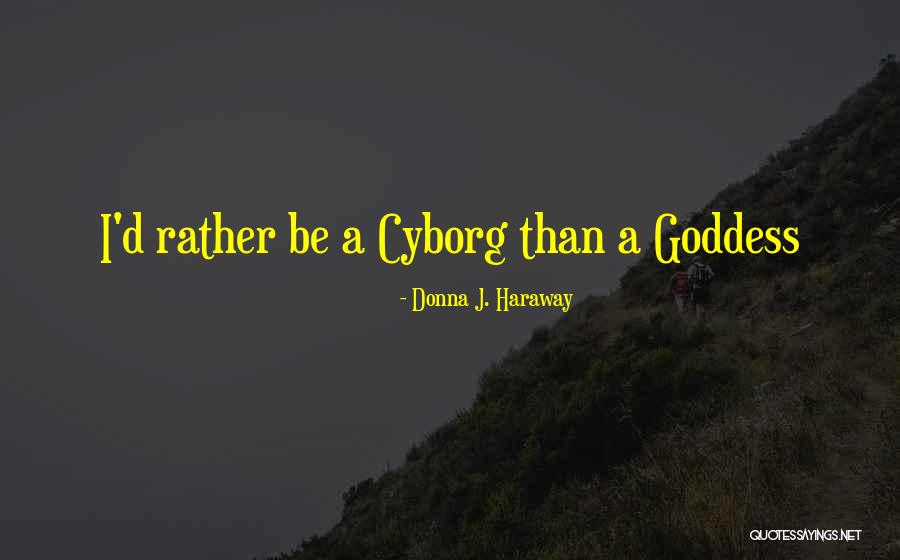 Rather Be Quotes By Donna J. Haraway