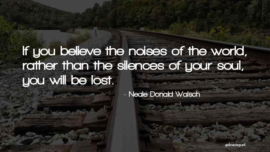 Rather Be Quotes By Neale Donald Walsch