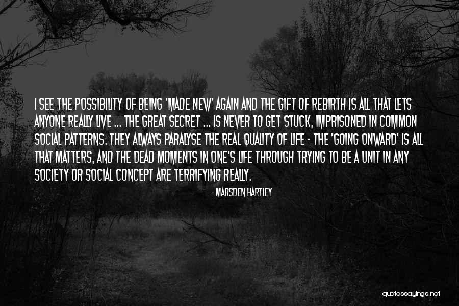 Rather Being Dead Quotes By Marsden Hartley