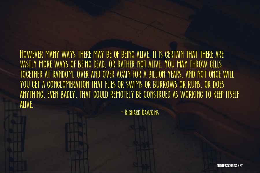 Rather Being Dead Quotes By Richard Dawkins