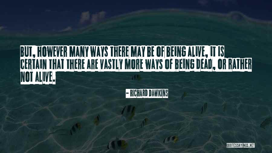 Rather Being Dead Quotes By Richard Dawkins