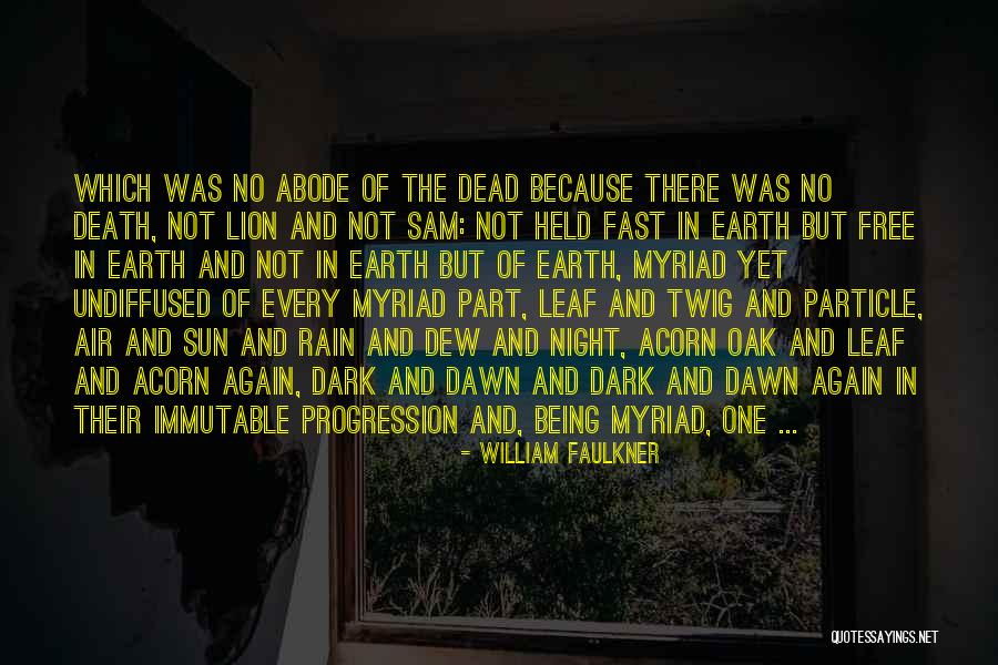 Rather Being Dead Quotes By William Faulkner