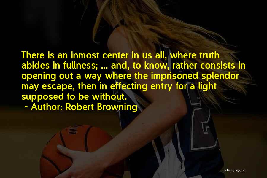 Rather Know The Truth Quotes By Robert Browning