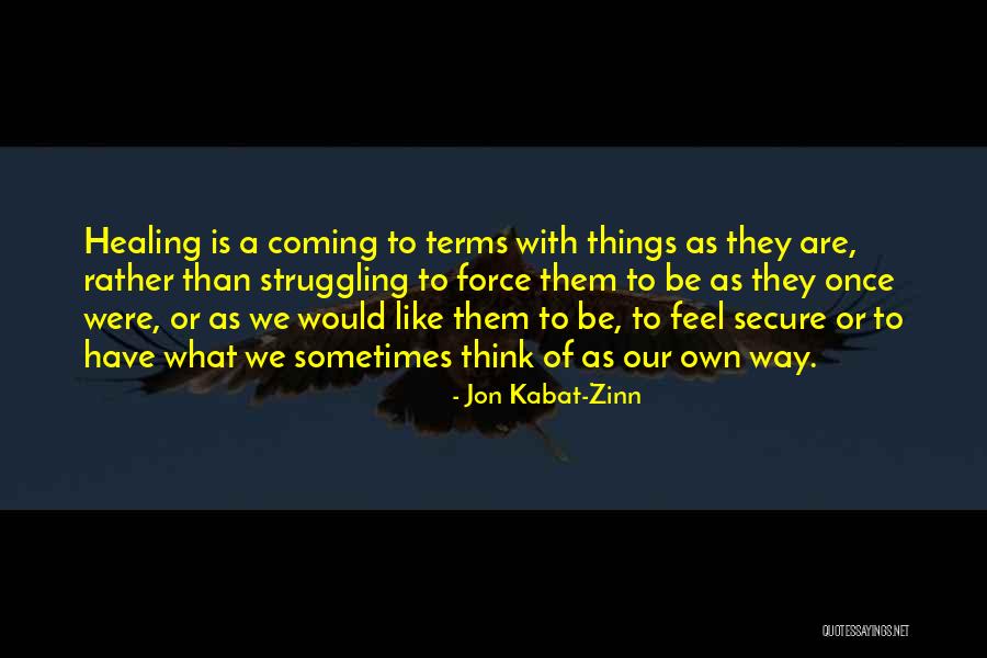 Rather Struggle Quotes By Jon Kabat-Zinn Rather Struggle Quotes By Jon Kabat-Zinn
