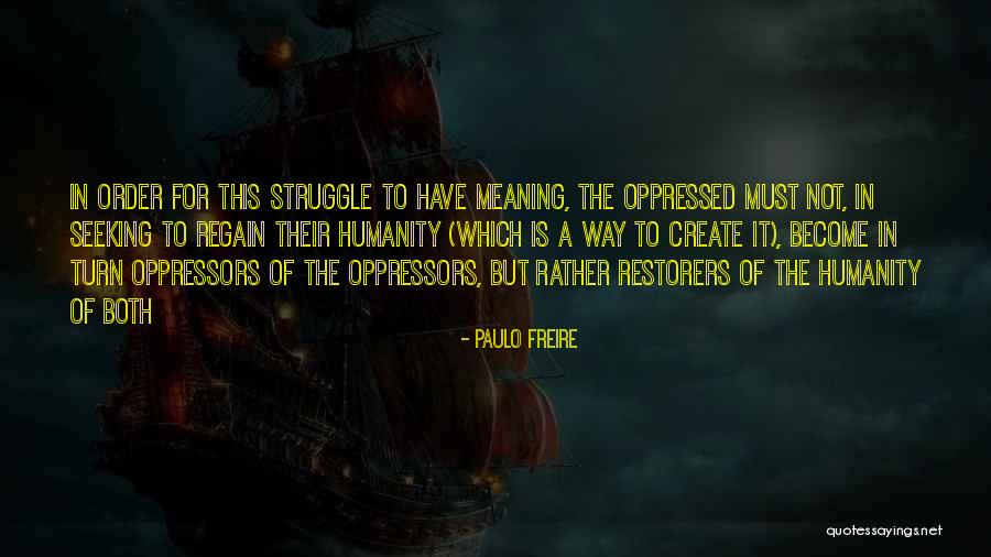 Rather Struggle Quotes By Paulo Freire Rather Struggle Quotes By Paulo Freire