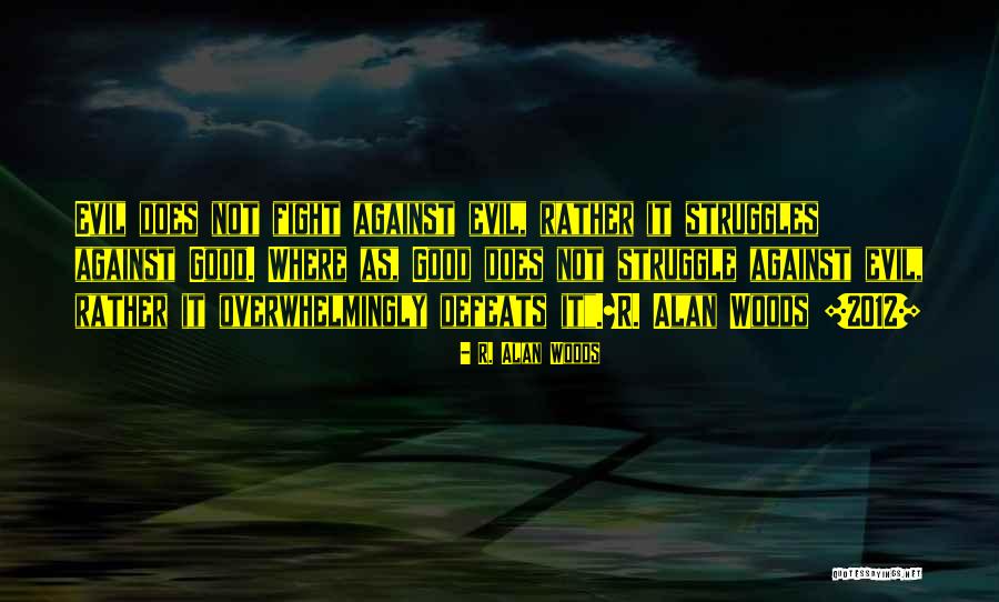 Rather Struggle Quotes By R. Alan Woods Rather Struggle Quotes By R. Alan Woods