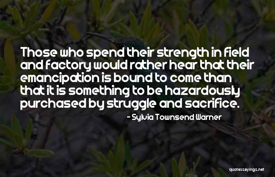 Rather Struggle Quotes By Sylvia Townsend Warner Rather Struggle Quotes By Sylvia Townsend Warner