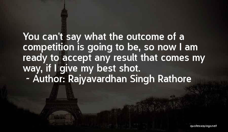 Rathore Quotes By Rajyavardhan Singh Rathore