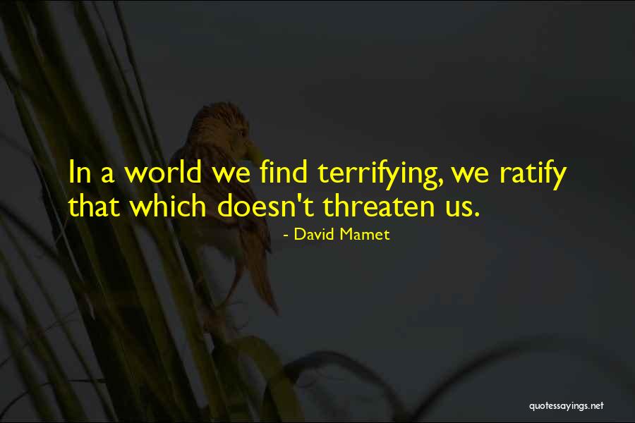Ratify Quotes By David Mamet Ratify Quotes By David Mamet