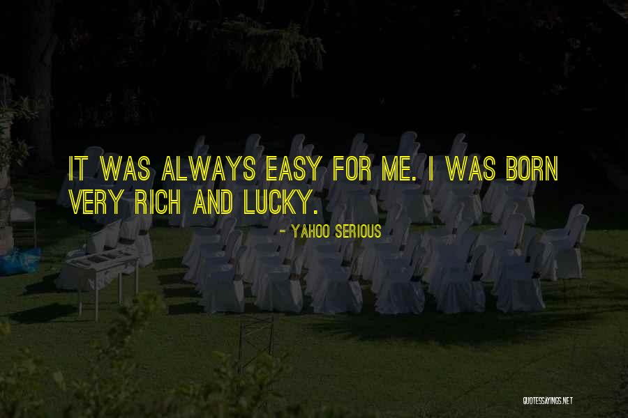 Ratilal Gajera Quotes By Yahoo Serious Ratilal Gajera Quotes By Yahoo Serious
