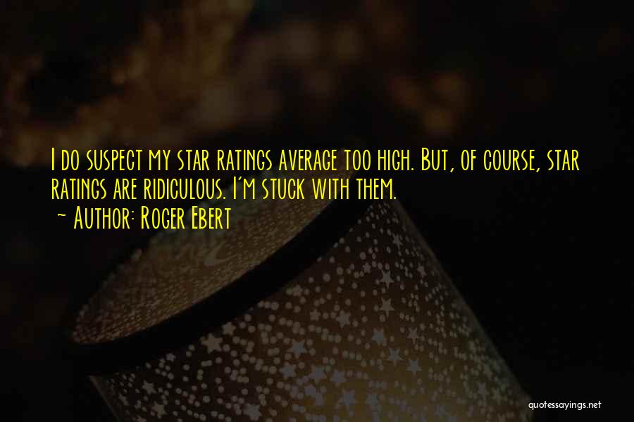 Ratings Quotes By Roger Ebert