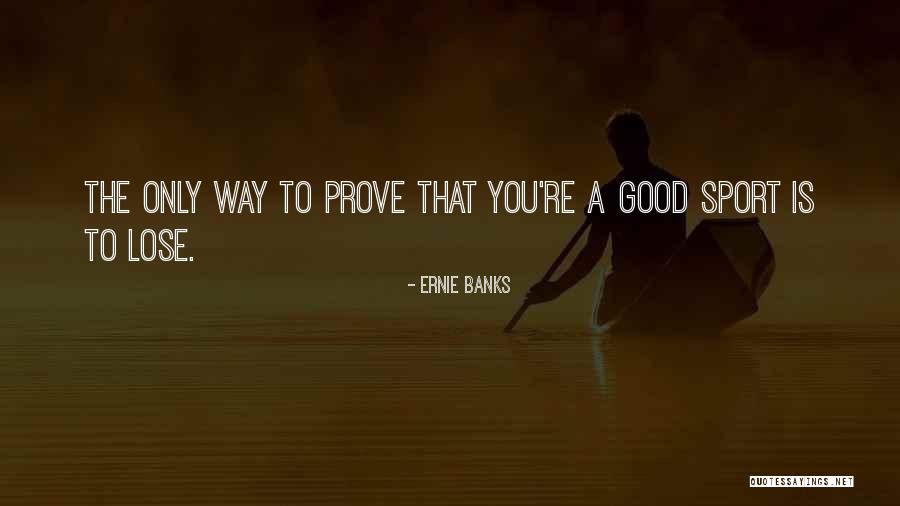 Ratio Israel Quotes By Ernie Banks Ratio Israel Quotes By Ernie Banks