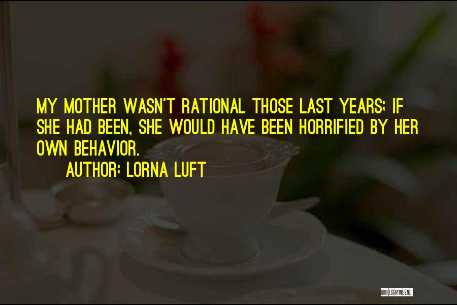 Rational Behavior Quotes By Lorna Luft