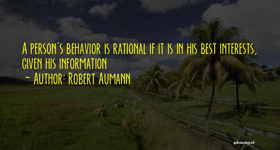 Rational Behavior Quotes By Robert Aumann