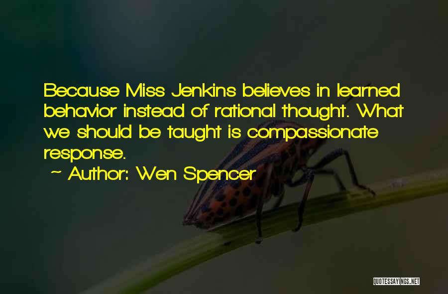 Rational Behavior Quotes By Wen Spencer