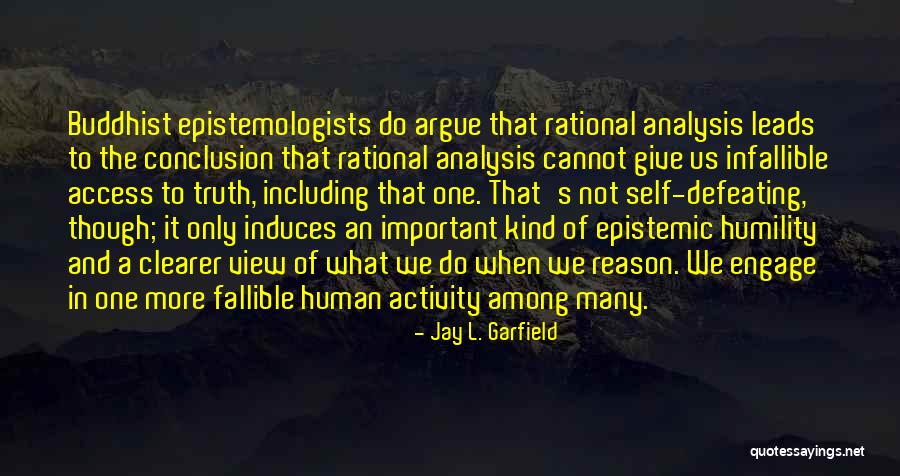 Rational Conclusion Quotes By Jay L. Garfield Rational Conclusion Quotes By Jay L. Garfield