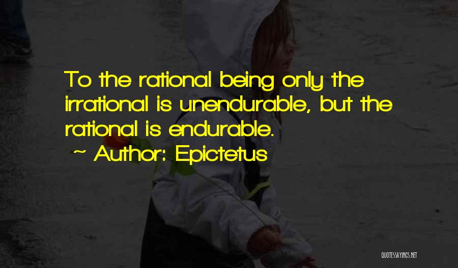 Rational Irrational Quotes By Epictetus