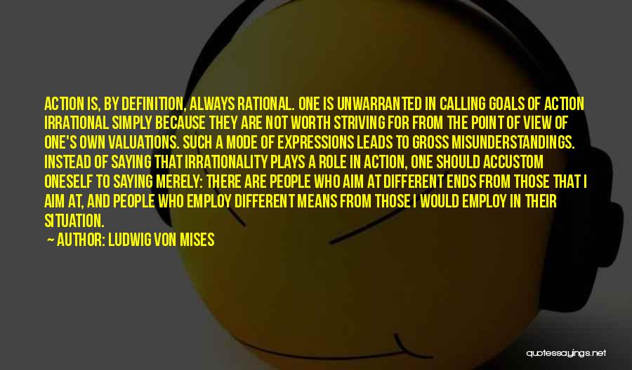 Rational Irrational Quotes By Ludwig Von Mises